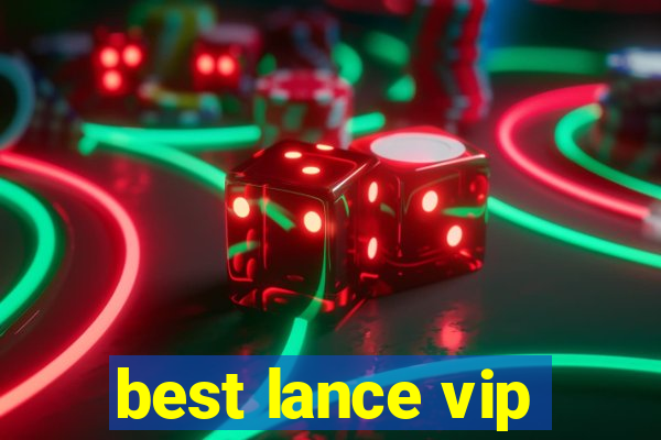 best lance vip